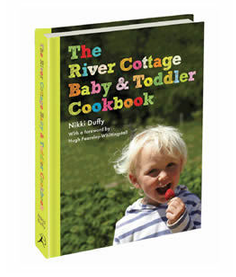 River Cottage Baby & Toddler Cookbook